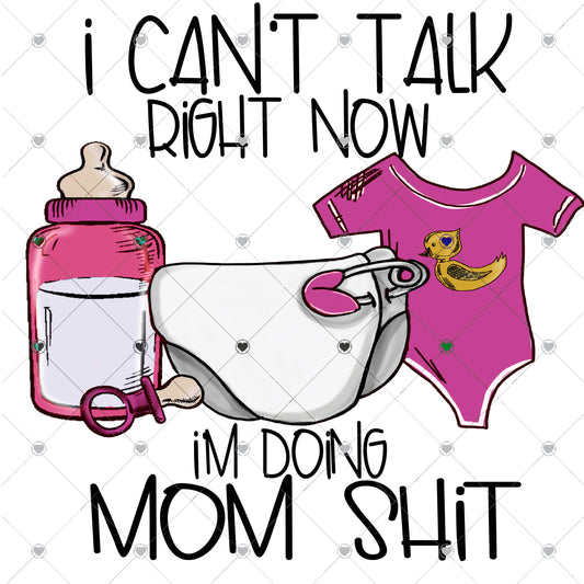 I can't talk right now I'm doing mom stuff pink Ready To Press Sublimation and DTF Transfer