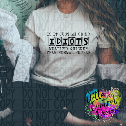 Idiots Multiple Single Color Ready to Press Sublimation and DTF Transfer