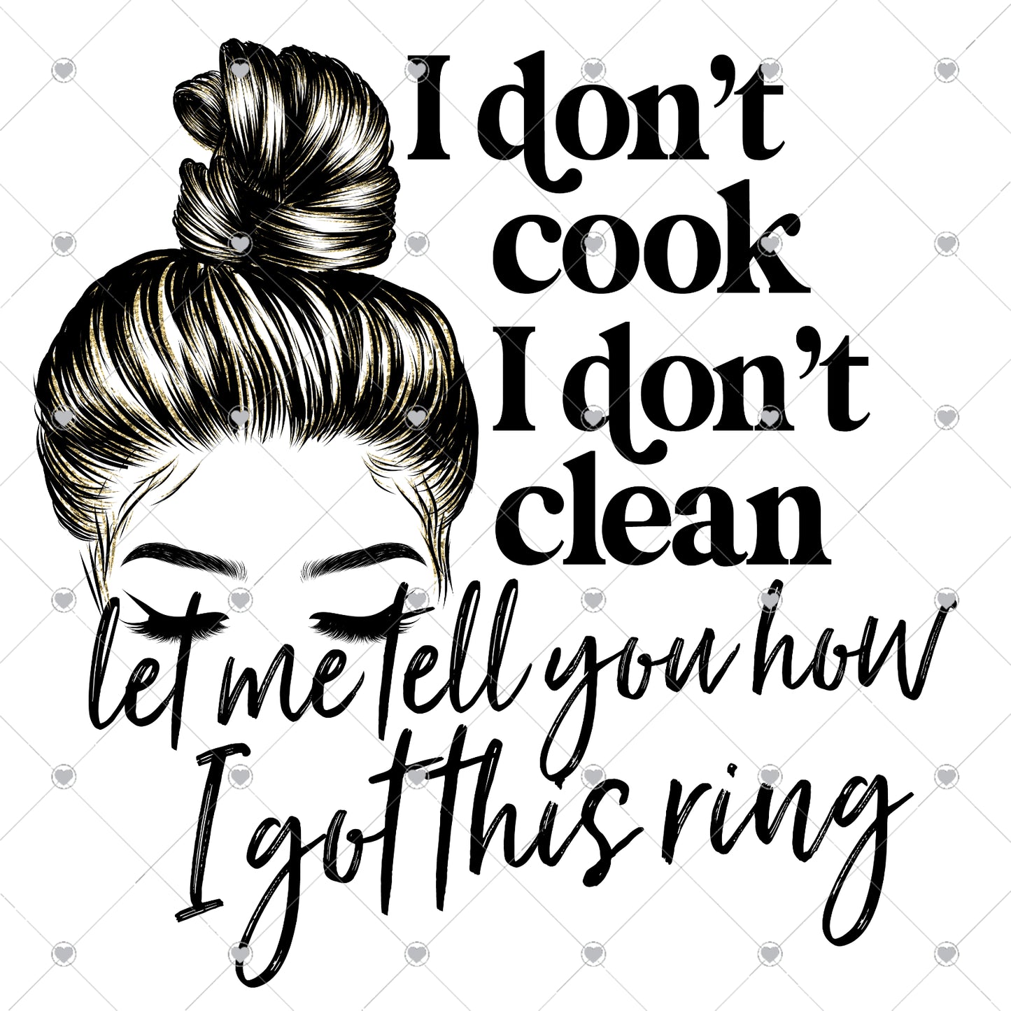 I Don't Cook I Don't Clean Ready To Press Sublimation and DTF Transfer