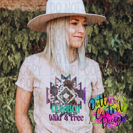 Cowboy Wild and Free Ready To Press Sublimation and DTF Transfer