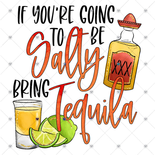 If you're going to be salty bring the Tequila Ready To Press Sublimation and DTF Transfer