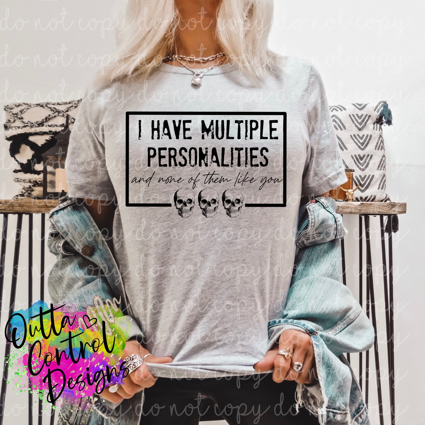 I Have Multiple Personalities and None of Them Like You Ready to Press Sublimation and DTF Transfer
