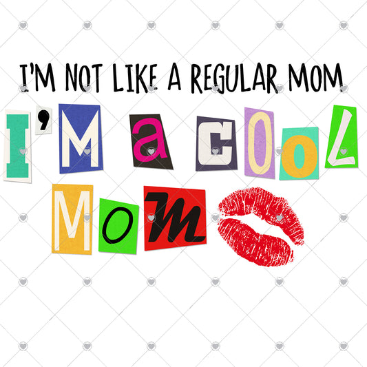 I'm Not Like A Regular Mom Ready To Press Sublimation Transfer