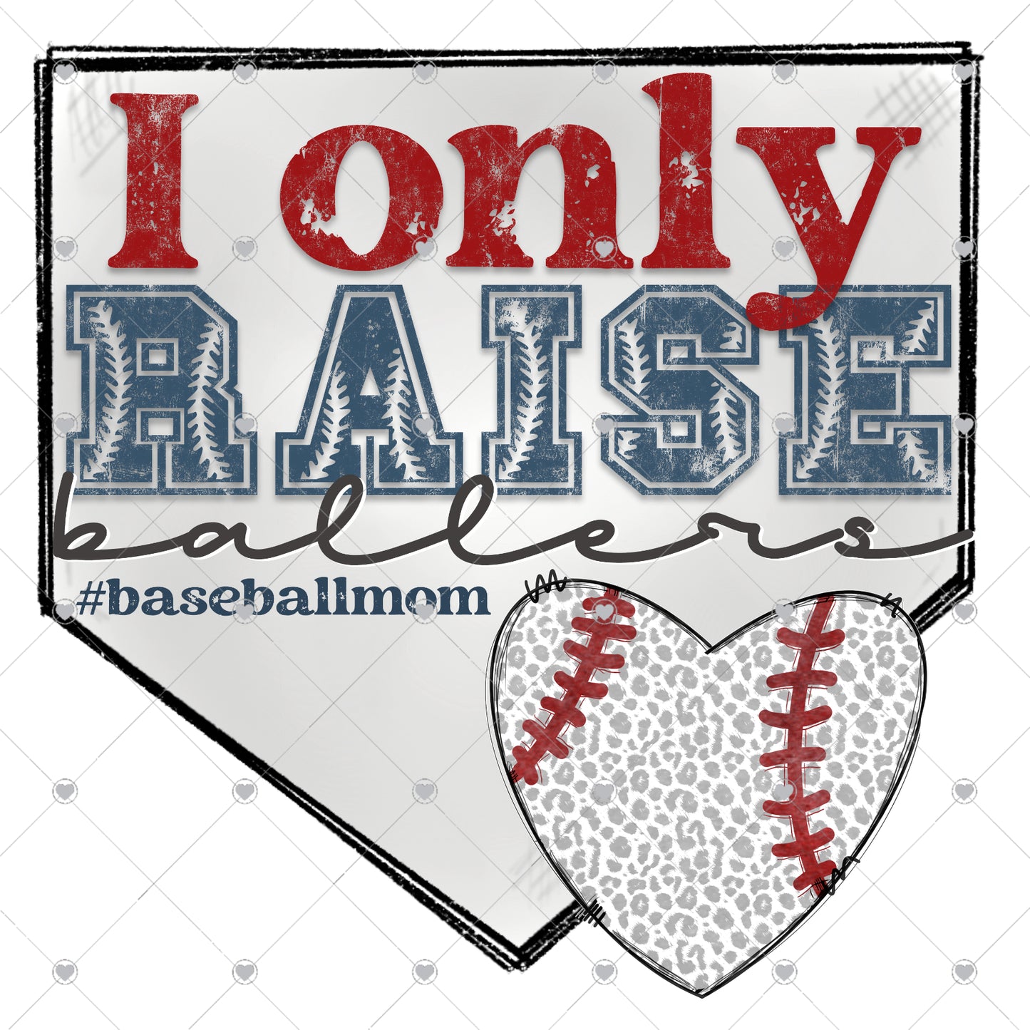 I Only Raise Ballers | Baseball Plate Ready To Press Sublimation and DTF Transfer