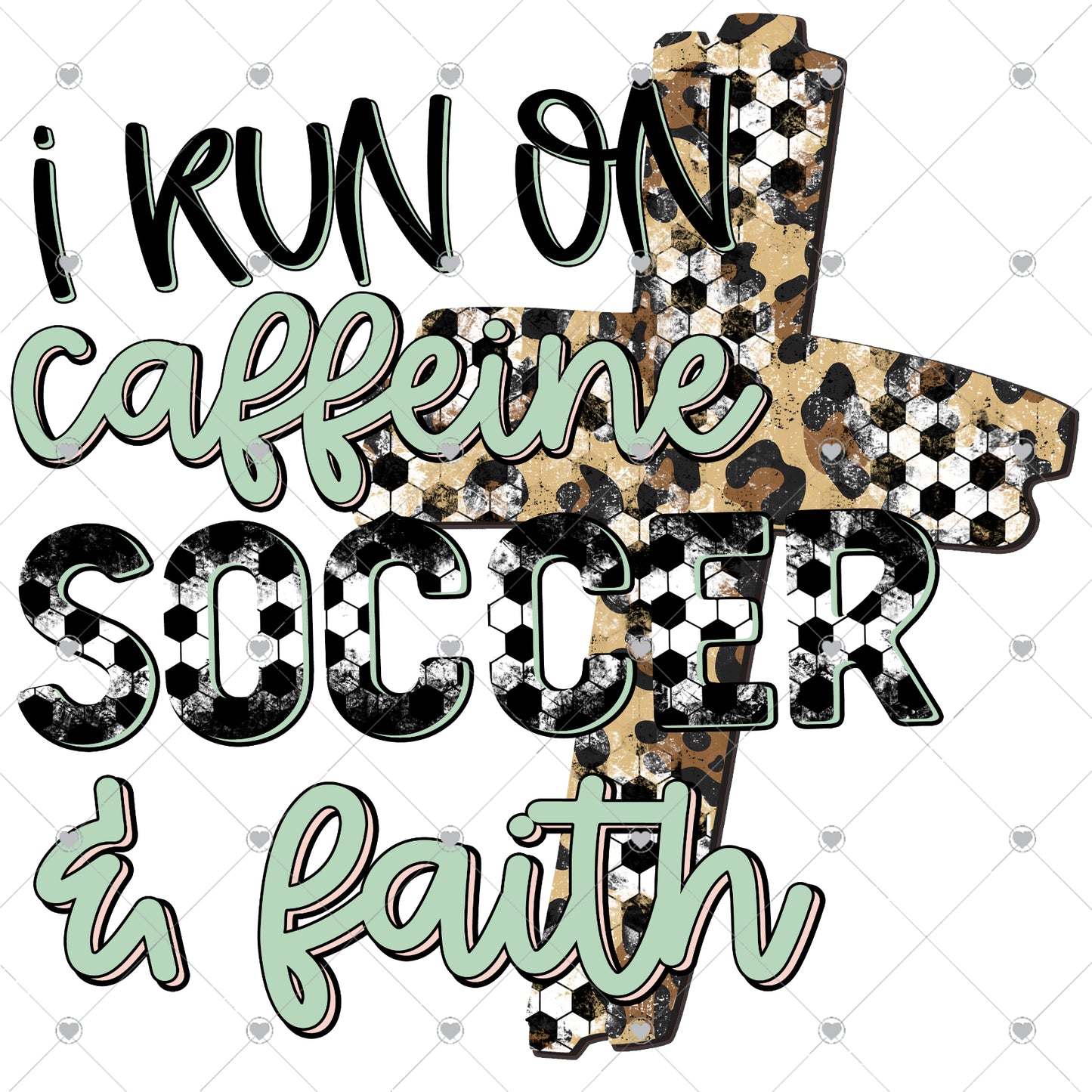 I Run On Caffeine Soccer and Faith Ready To Press Sublimation and DTF Transfer