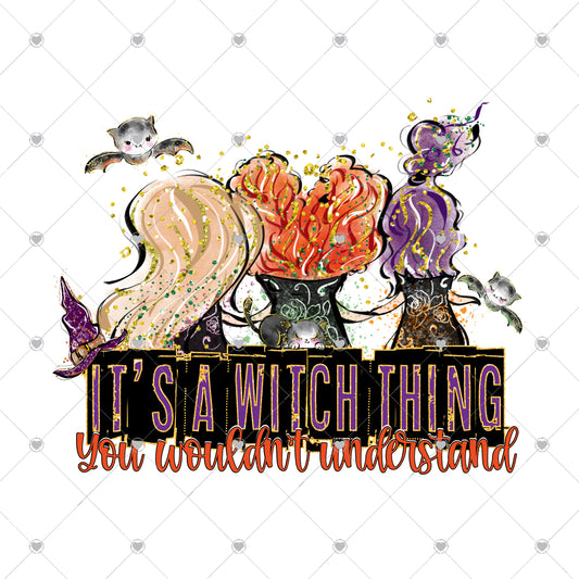 It's a witch thing you wouldn't understand Ready To Press Sublimation and DTF Transfer