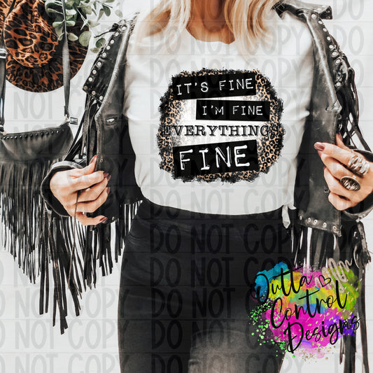 I'm Fine It's Fine Everything's Fine | Leopard Ready to Press Sublimation and DTF Transfer