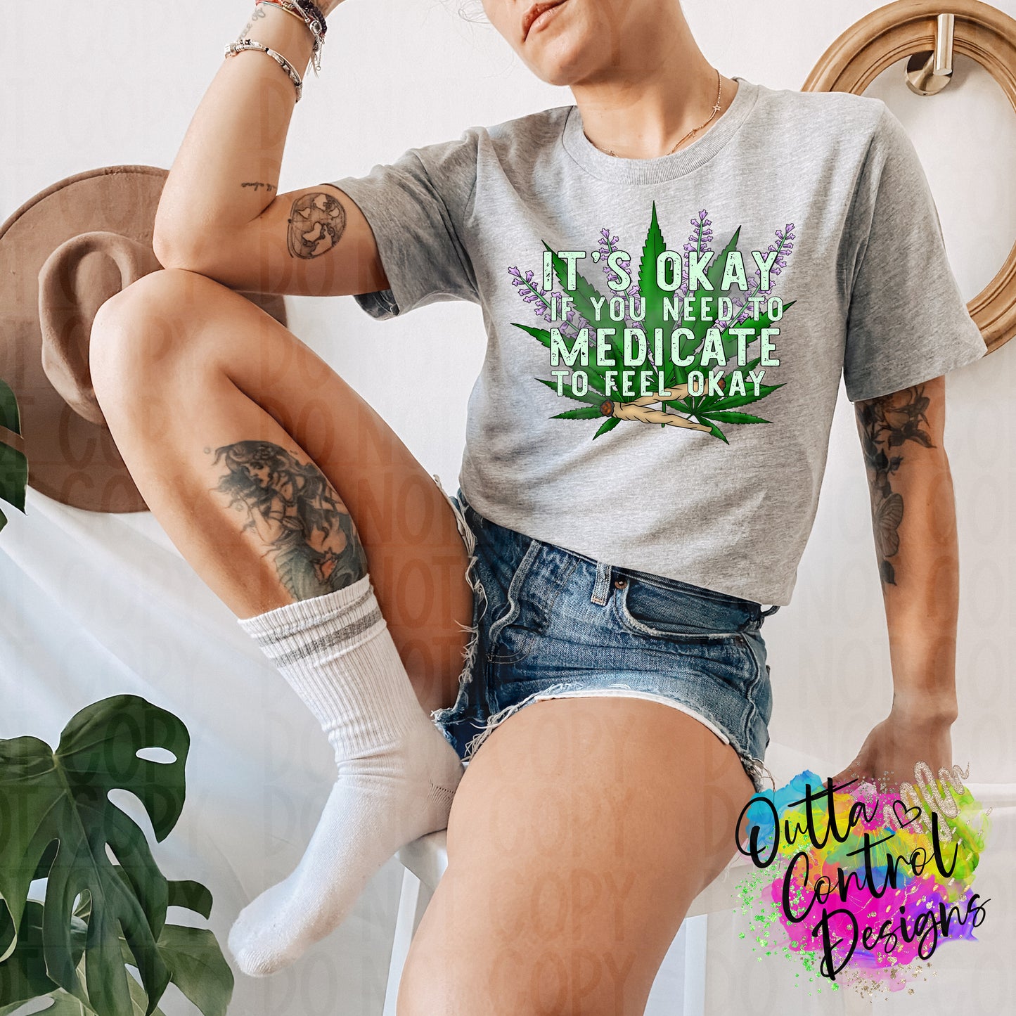It's Okay If You Need Medicate To Feel Okay Ready To Press Sublimation and DTF Transfer