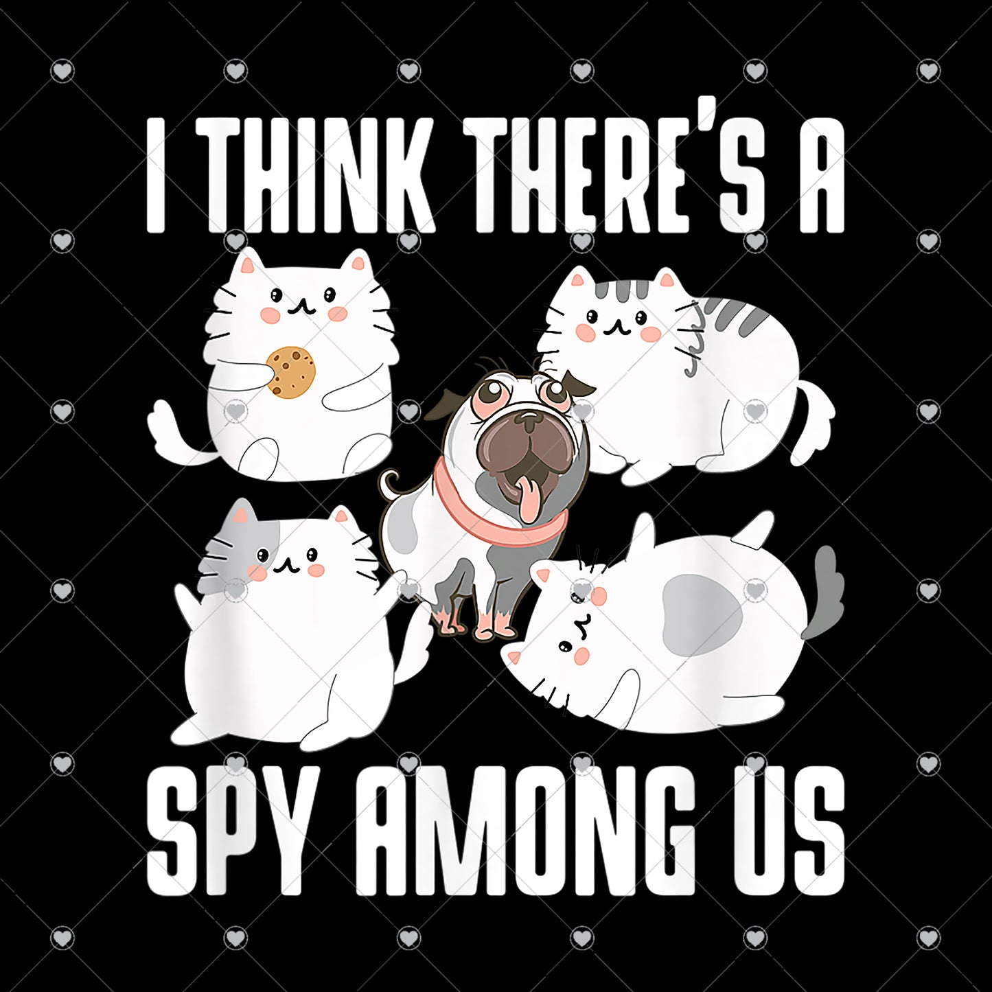 I Think There's a Spy Among Us Ready To Press Sublimation and DTF Transfer