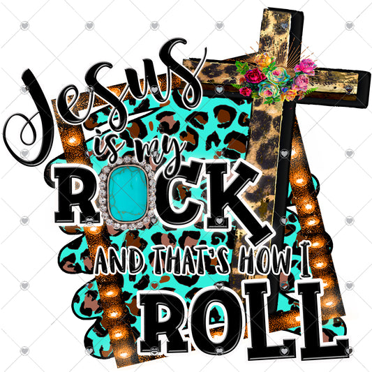 Jesus Is My Rock and That's How I Roll Ready To Press Sublimation Transfer