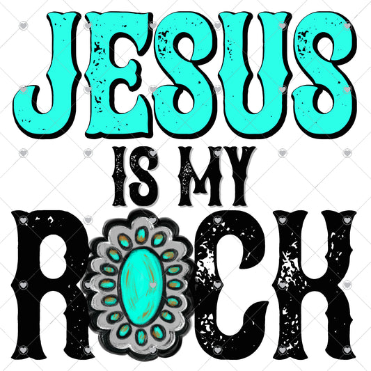 Jesus Is My Rock Turquoise Ready To Press Sublimation and DTF Transfer