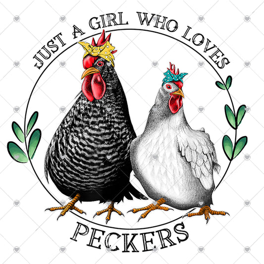 Just a Girl Who Loves Peckers Ready To Press Sublimation and DTF Transfer