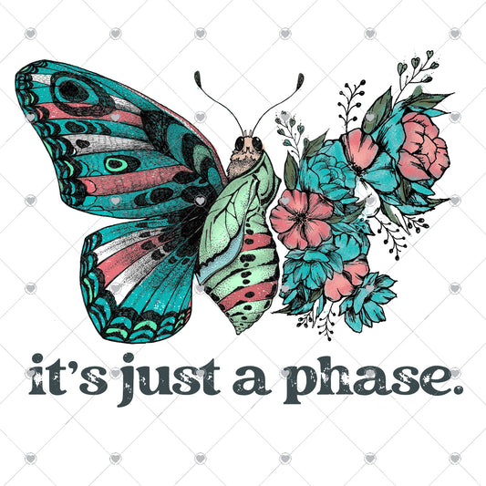 It's Just a Phase | Butterfly Ready To Press Sublimation and DTF Transfer