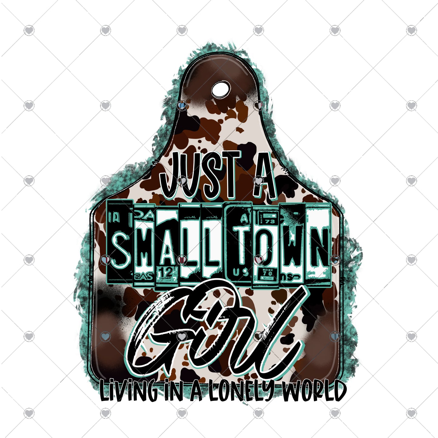 Just a Small Town Girl Cow Tag Ready To Press Sublimation and DTF Transfer
