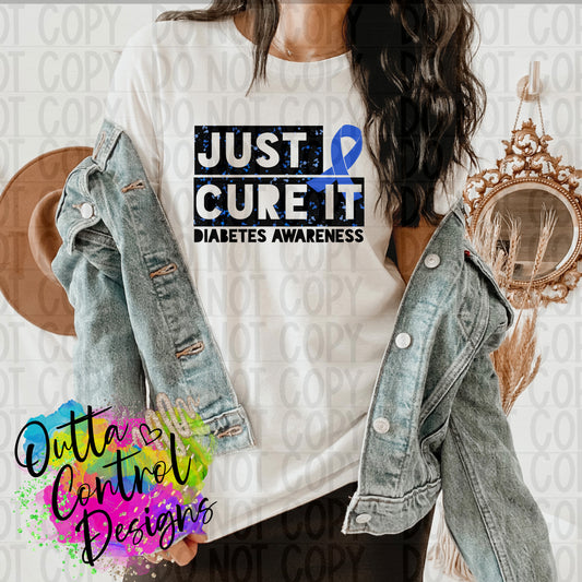 Just Cure It | Diabetes Ready To Press Sublimation and DTF Transfer