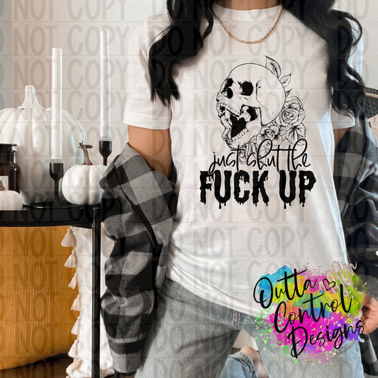 Just Shut the Fuck Up Ready to Press Sublimation and DTF Transfer