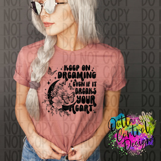 Keep On Dreaming  Ready To Press Sublimation and DTF Transfer