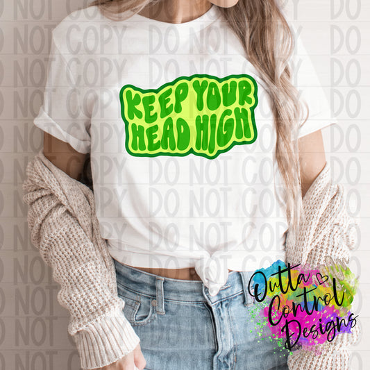 Keep Your Head High Ready To Press Sublimation and DTF Transfer
