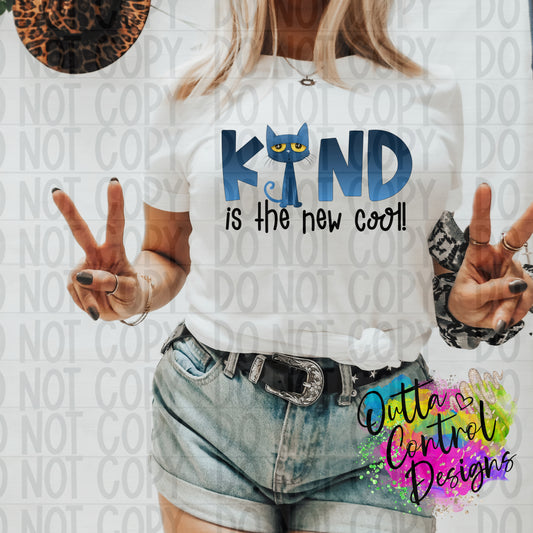 Kind is the new cool blue cat Ready To Press Sublimation and DTF Transfer
