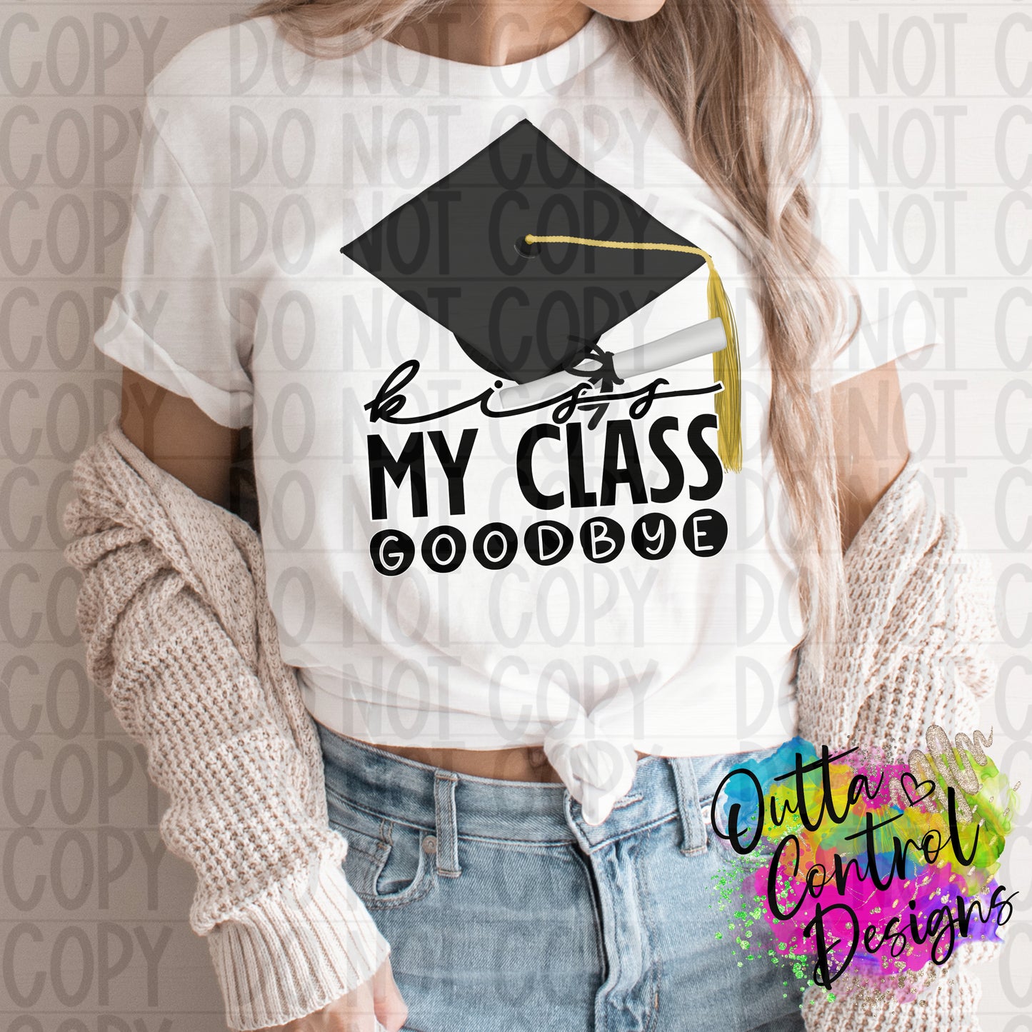 Kiss my Class Goodbye Ready To Press Sublimation and DTF Transfer