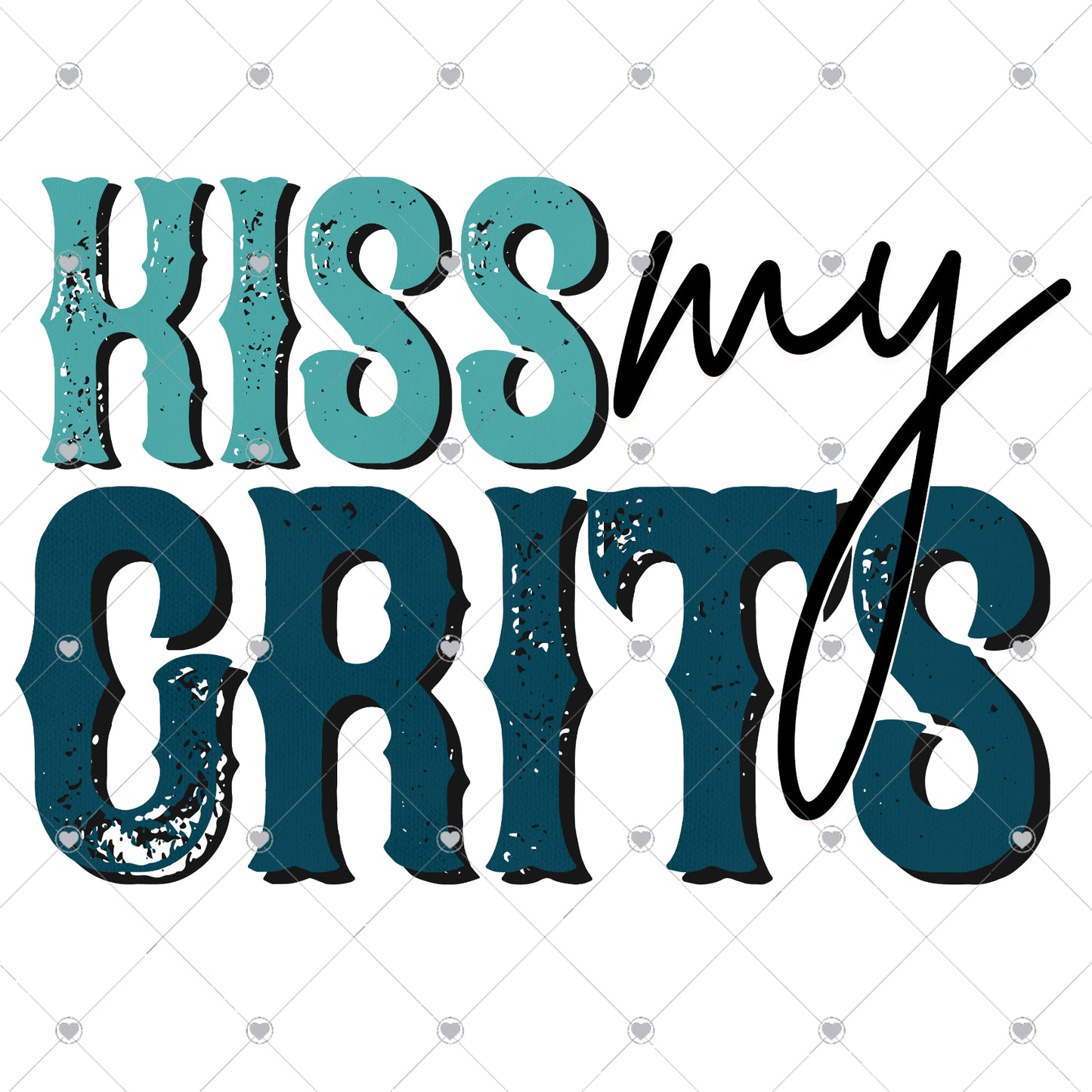 Kiss My Grits Ready To Press Sublimation and DTF Transfer