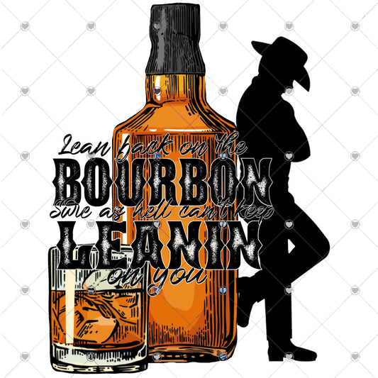 Lean Back on the Bourbon Ready to Press Sublimation and DTF Transfer