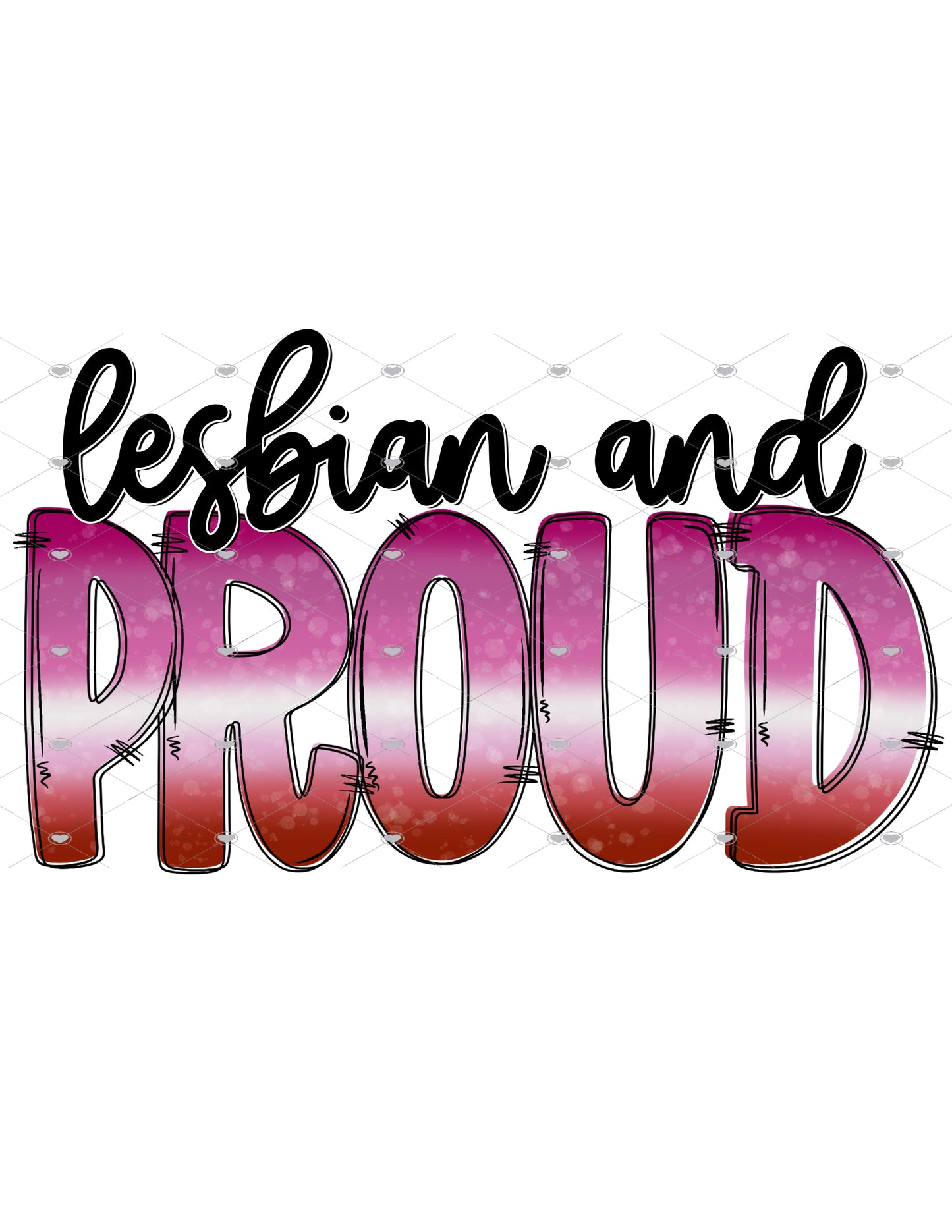 Lesbian and Proud Ready To Press Sublimation Transfer