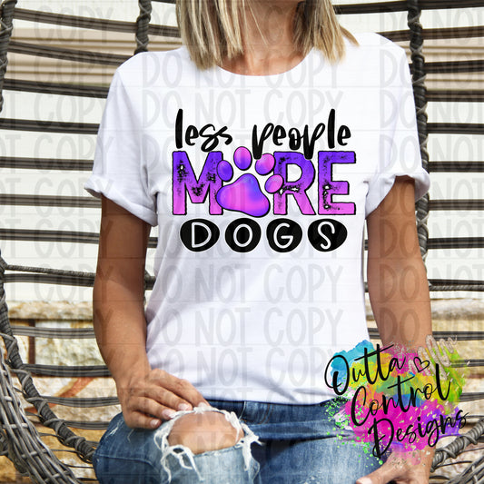 Less People More Dogs Purple Ready to Press Sublimation and DTF Transfer