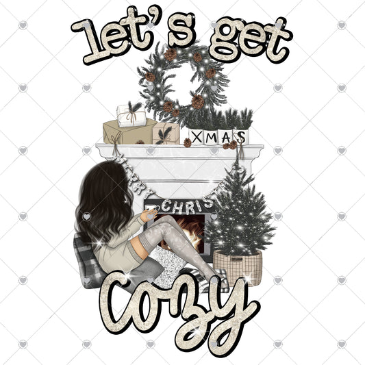 Let's Get Cozy | Brunette Ready To Press Sublimation and DTF Transfer