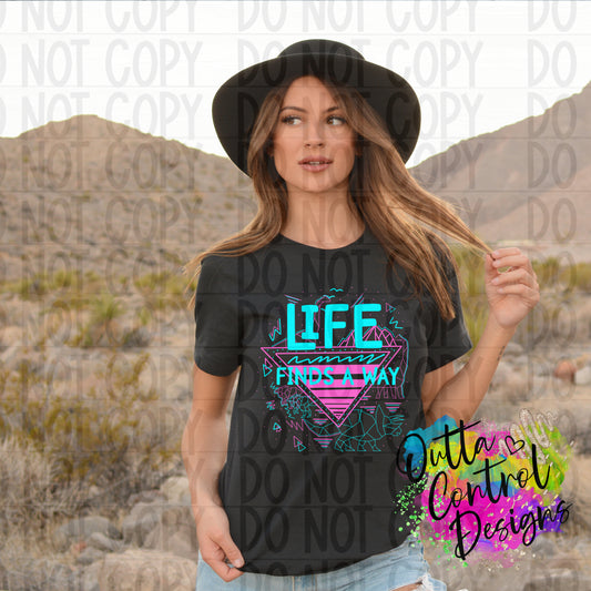Life Finds A Way Ready To Press Sublimation and DTF Transfer