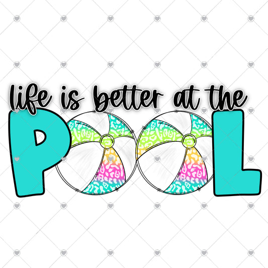 Life Is Better At The Pool Ready To Press Sublimation and DTF Transfer