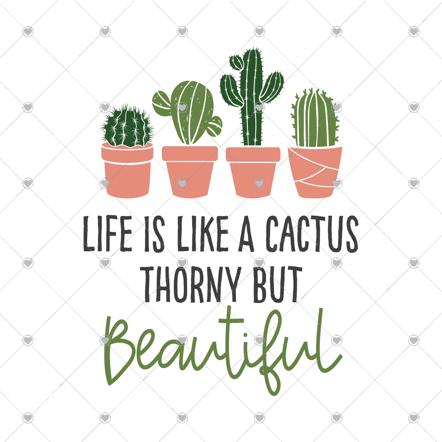 Life is Like a Cactus Ready To Press Sublimation and DTF Transfer