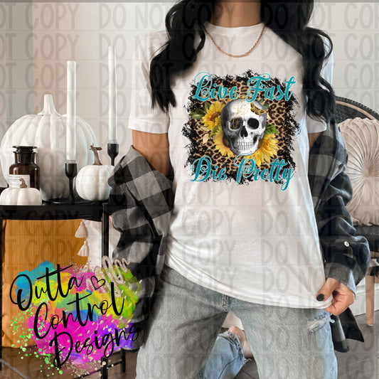 Live Fast Die Pretty 3 Ready To Press Sublimation and DTF Transfer