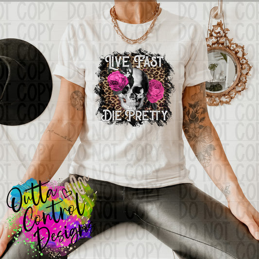 Live Fast Die Pretty 5 Ready To Press Sublimation and DTF Transfer
