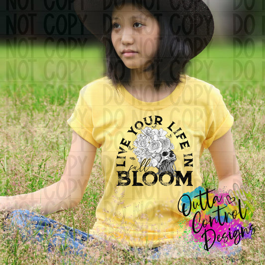 Live Your Life In Full Bloom Ready To Press Sublimation and DTF Transfer
