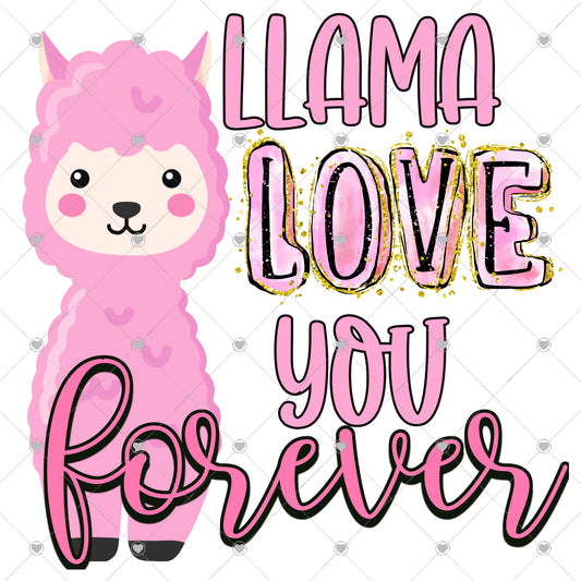 Llama Love You Forever Ready To Press Sublimation and DTF Transfer