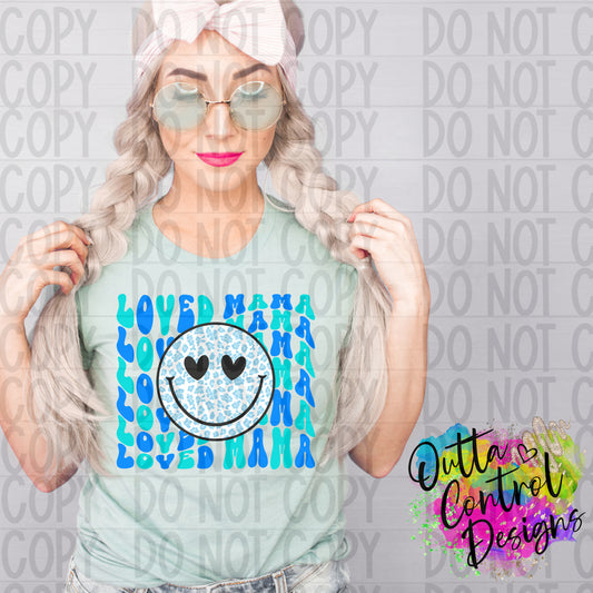 Loved Mama Smile Blue Ready To Press Sublimation and DTF Transfer