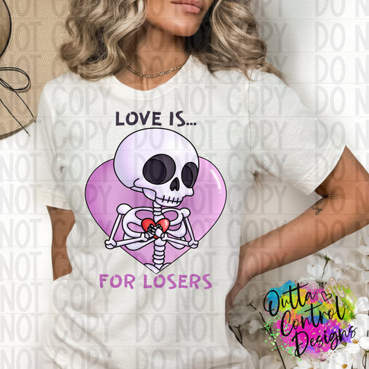 Love is for Losers Ready to Press Sublimation and DTF Transfer