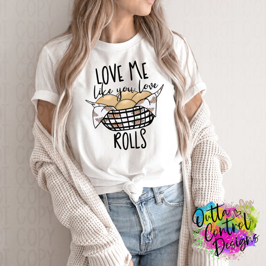 Love Me Like You Love Rolls Ready To Press Sublimation and DTF Transfer