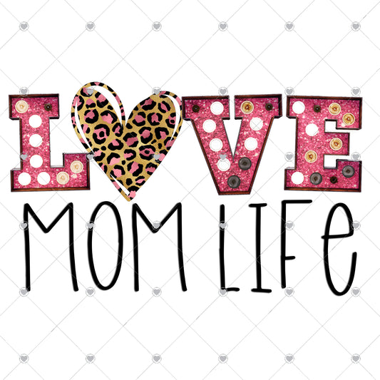 Love Mom Life Ready To Press Sublimation and DTF Transfer