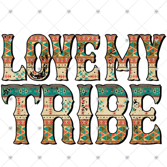Love My Tribe Ready To Press Sublimation and DTF Transfer