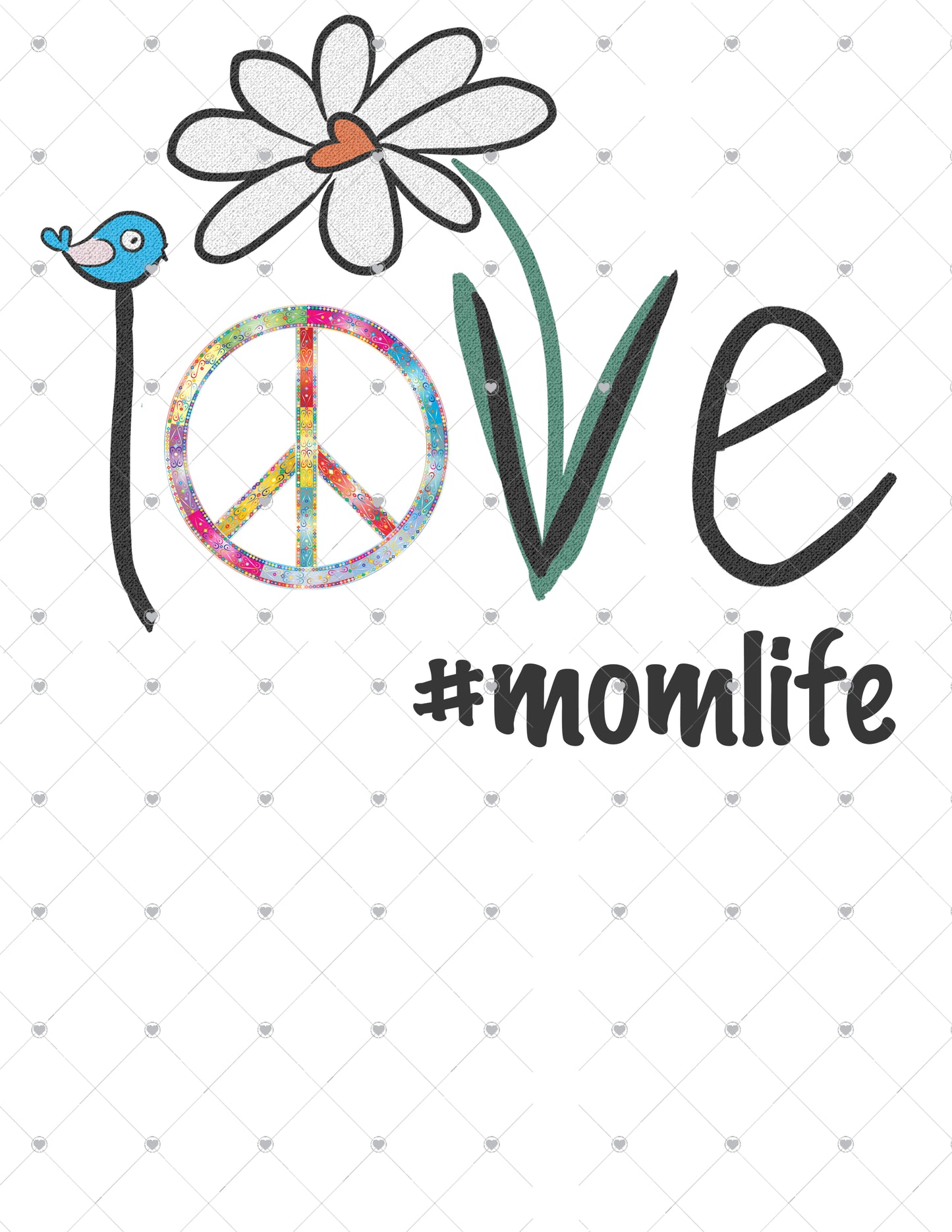 Love Peace Flower Mom life Ready To Press Sublimation Transfer