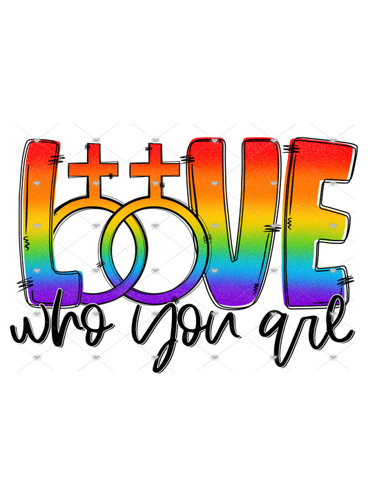 Love Who You Are Rainbow Lesbian Ready To Press Sublimation Transfer