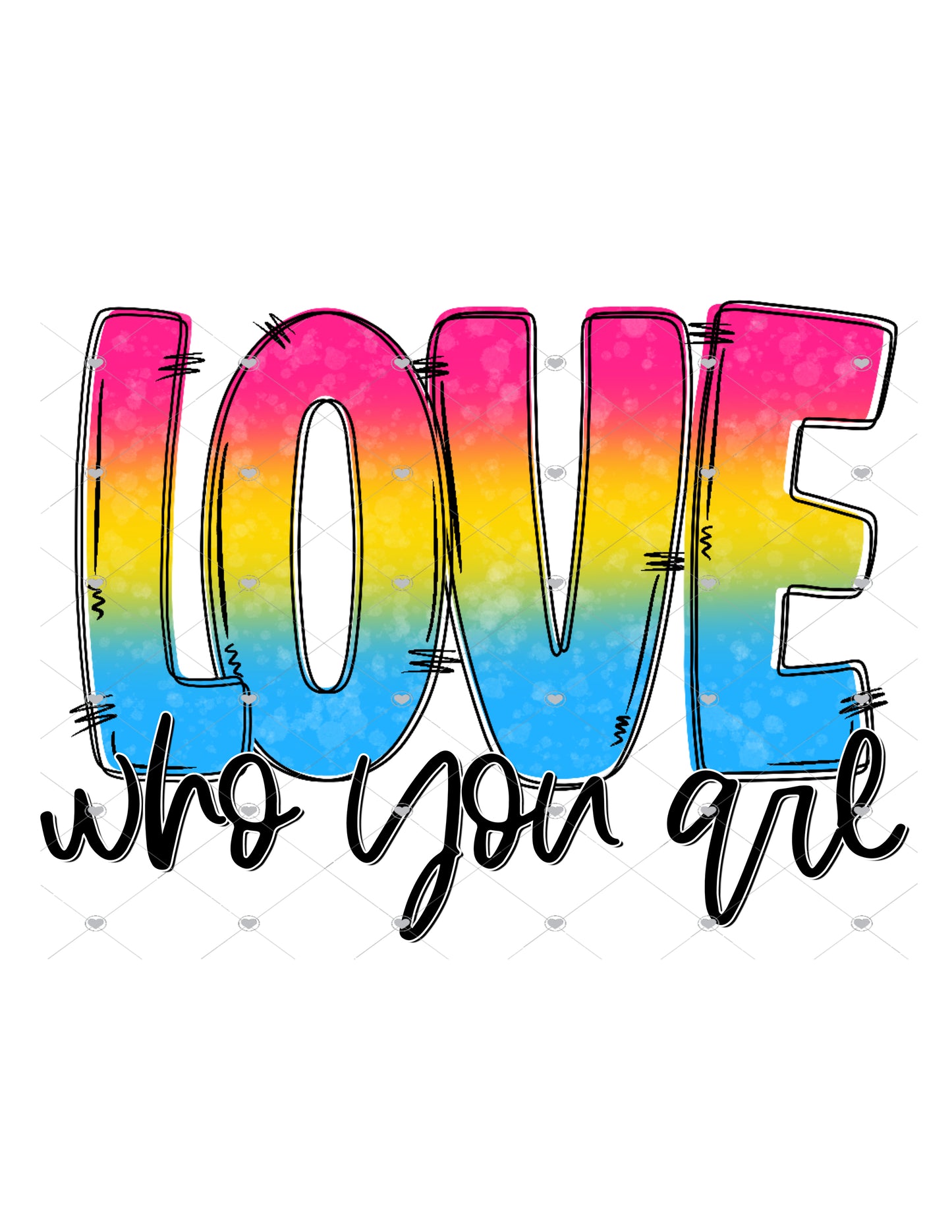 Love Who You Are Pansexual Ready To Press Sublimation Transfer