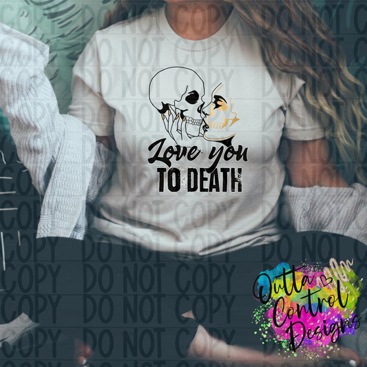 Love You to Death Skull Ready To Press Sublimation and DTF Transfer