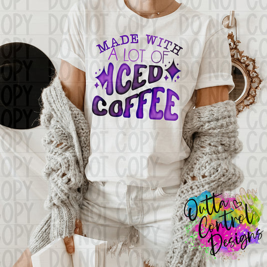 Made with a lot of Iced Coffee | Purple Ready To Press Sublimation and DTF Transfer