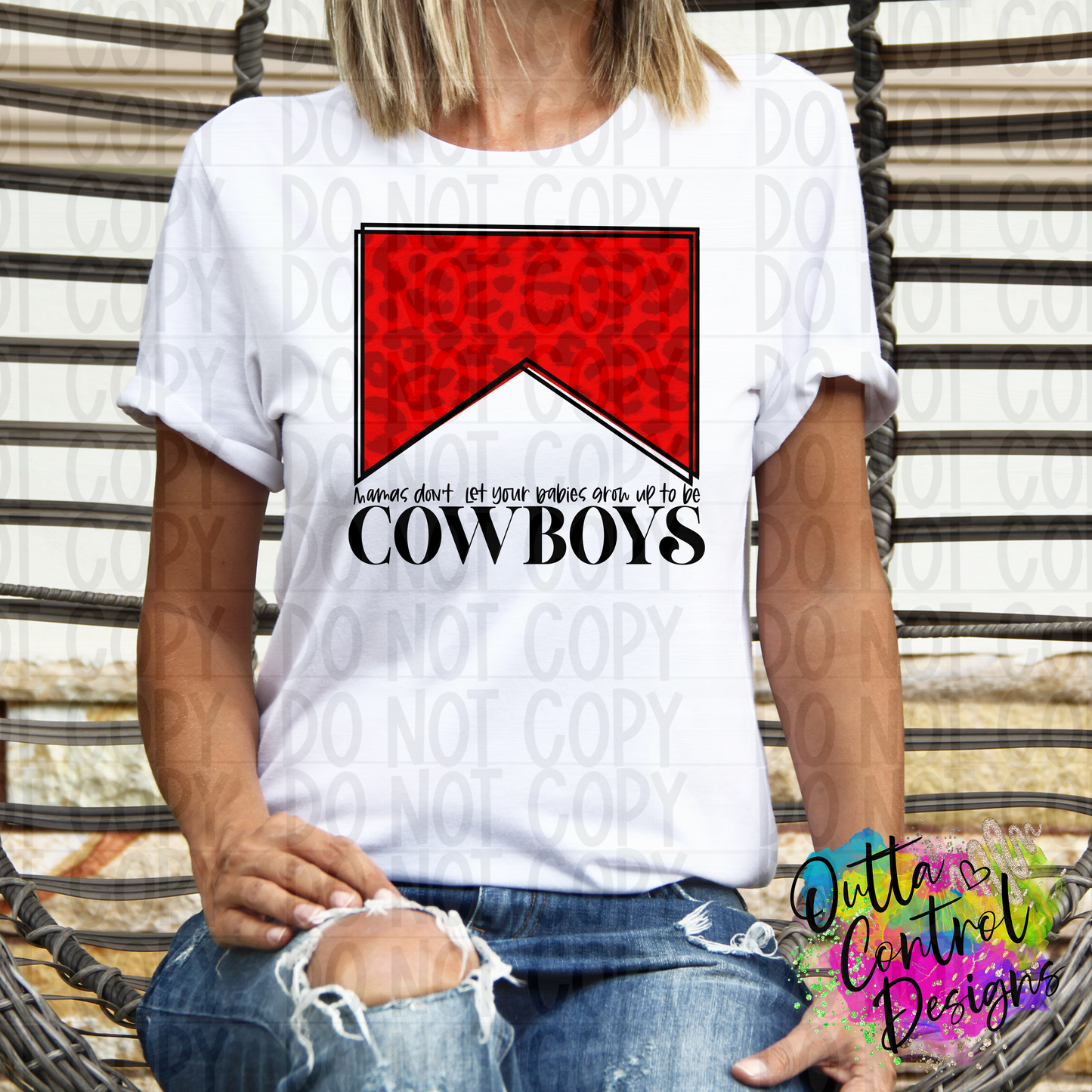 Mama Don't Let Your Babies Grow Up To Be Cowboys Ready To Press Sublimation and DTF Transfer