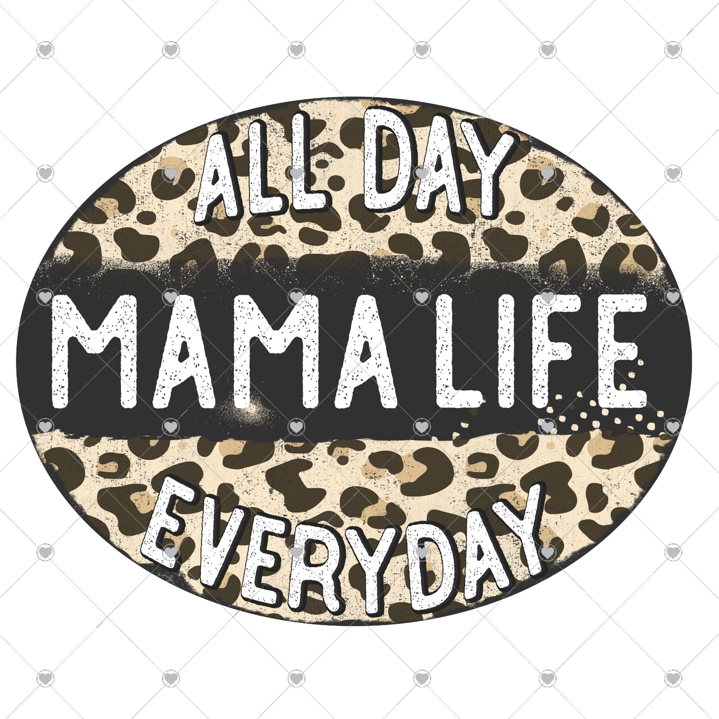 Mama Life All Day Everyday | Leopard Ready To Press Sublimation and DTF Transfer