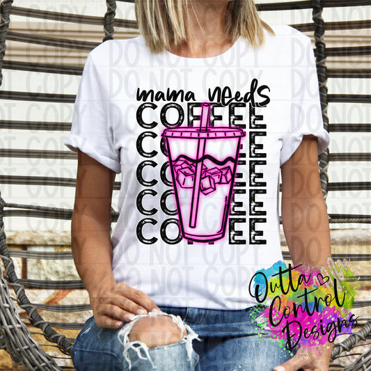Mama Needs Coffee Ready to Press Sublimation and DTF Transfer