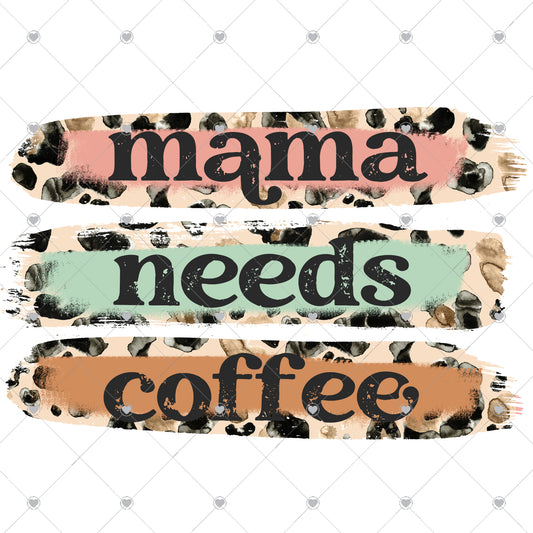 Mama Needs Coffee | Leopard Ready To Press Sublimation and DTF Transfer